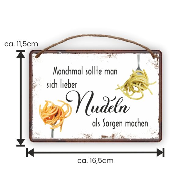 Keine Sorgen sondern Nudeln machen - Metallschild Blechschild Schild Türschild mit Kordel Seil zum Anhängen Männergeschenk AV Andrea Verlag andrea-geschenke.de - Maße