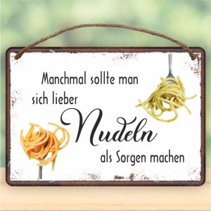 Manchmal sollte man sich liebe Nudeln statt Sorgen machen - Metallschild Blechschild Schild Türschild mit Kordel Seil zum Anhängen Männergeschenk AV Andrea Verlag andrea-geschenke.de