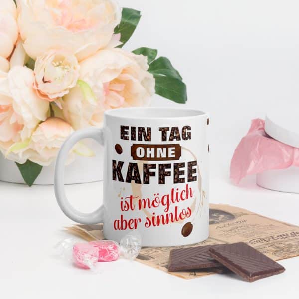 Lustige Tasse Kaffeetasse für Kaffeeliebhaber – Ein Tag ohne Kaffee ist möglich aber sinnlos – Becher Perfektes Geschenk für Kaffee-Junkies, Kollegen & Freunde - mit Deko