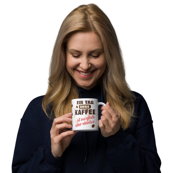Lustige Tasse Kaffeetasse für Kaffeeliebhaber – Ein Tag ohne Kaffee ist möglich aber sinnlos – Becher Perfektes Geschenk für Kaffee-Junkies, Kollegen & Freunde - mit Frau