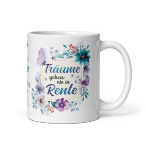 Tasse Kaffee-Becher Kaffeetasse „Träume gehen nie in Rente“ – Lustiges Rentner Geschenk für Frauen – Hochwertige Keramik-Tasse – Geschenkidee zum Renteneintritt & Ruhestand
